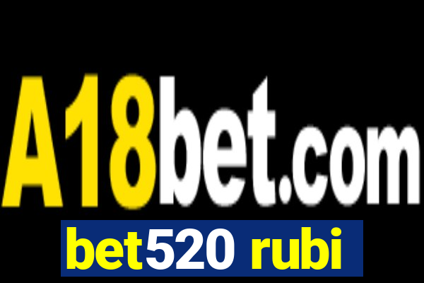 bet520 rubi